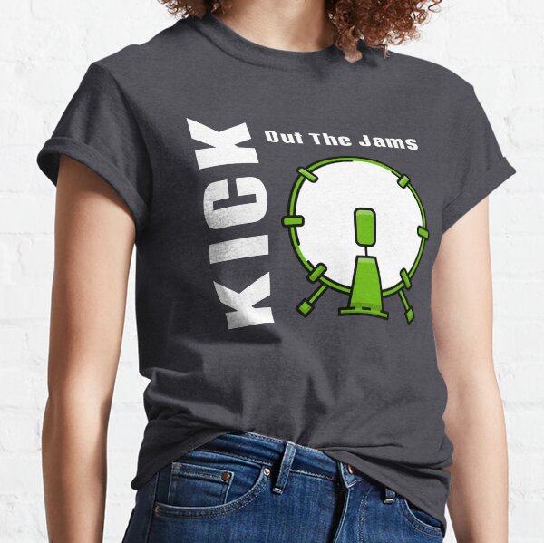 Kick out the jams t clearance shirt