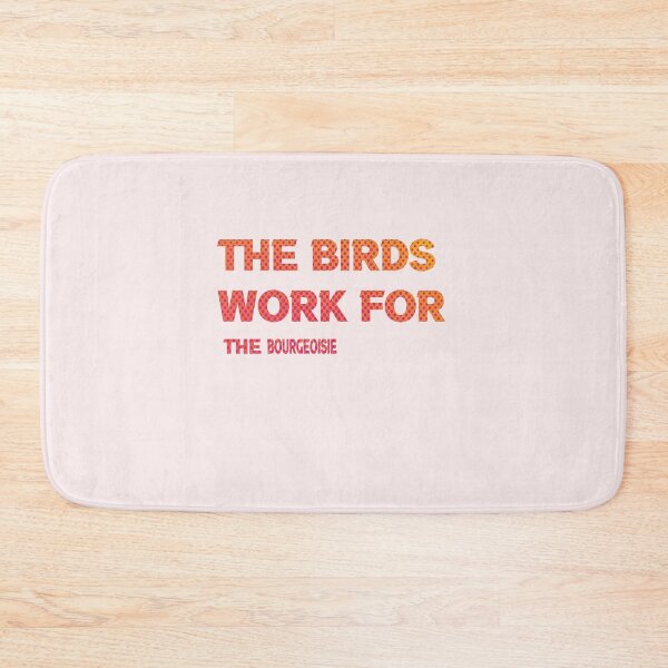 Item preview, the birds work for the bourgeoisie ,the birds work for the bourgeoisie cute cool funny designed and sold by silverass.