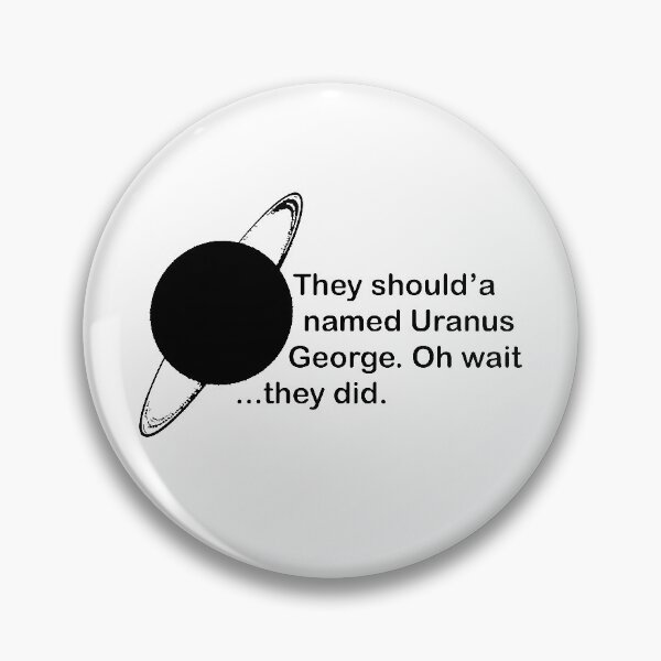 Item preview, Uranus was named George. designed and sold by jaileib.