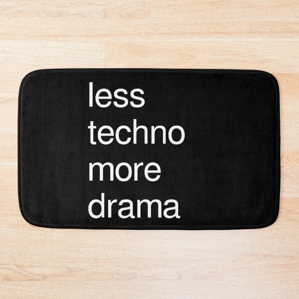 Item preview, Less techno, more drama designed and sold by MbyMorganK.