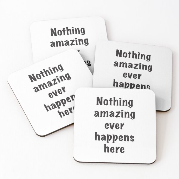 Item preview, Nothing amazing ever happens here designed and sold by ellygator.