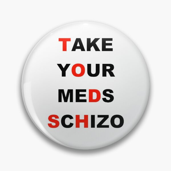 Item preview, Take your meds designed and sold by 24355CDoleFdaeD.