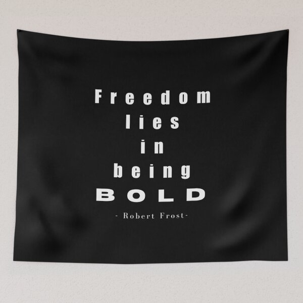 Aperçu de l'œuvre La liberté réside dans le caractère audacieux, Robert Frost, citation de la liberté créée et vendue par CarpeDiemLife.