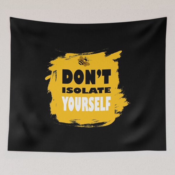 Item preview, Don't Isolate Yourself designed and sold by Fas Designs.