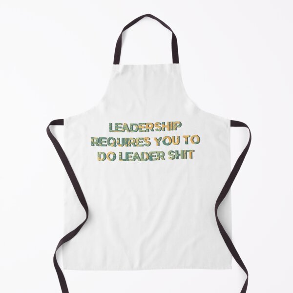Item preview, Leadership Requires You to do Leader Shit designed and sold by EuropaPrints.