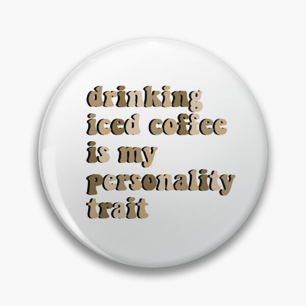 Item preview, drinking iced coffee is my personality trait designed and sold by juliavii.