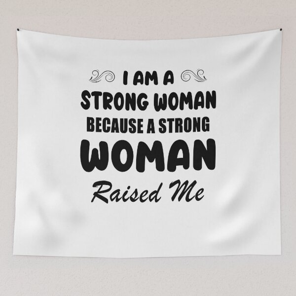 Item preview, I Am A Strong Woman Because A Strong Woman Raised Me designed and sold by larykingshop.