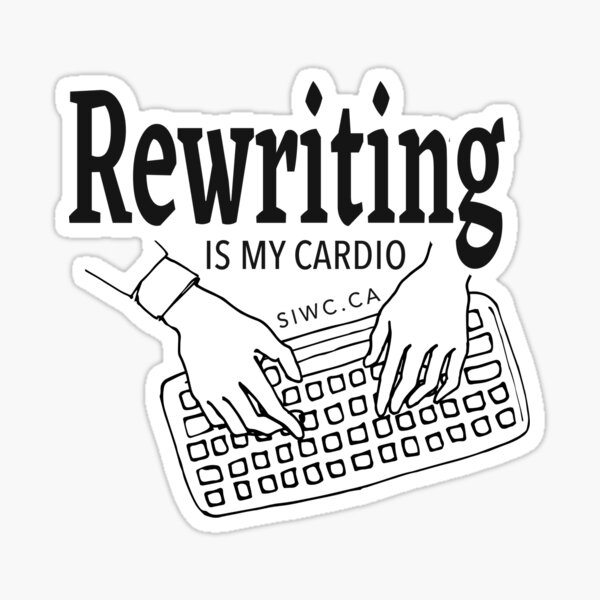 Rewriting Is My Cardio Sticker