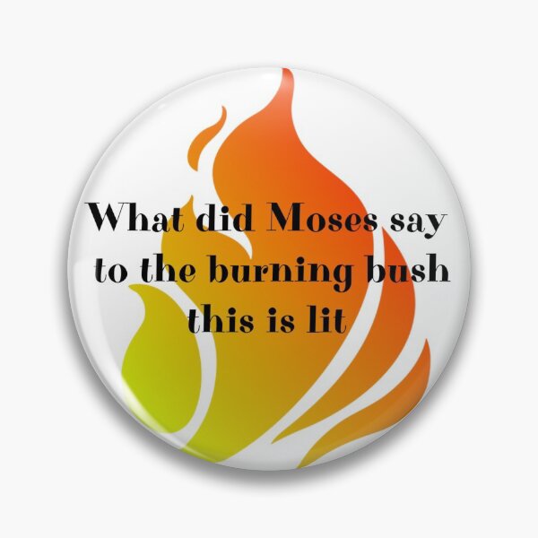 Item preview, What did Moses say to the burning bush designed and sold by 845NewHope.