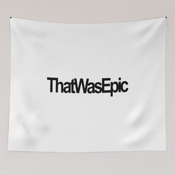 Item preview, thatwasepic That Was Epic designed and sold by PUNCH ME IN SHOP.