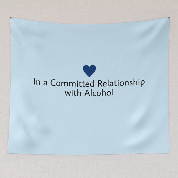 Item preview, In a committed relationship with alcohol Status designed and sold by MNCO.