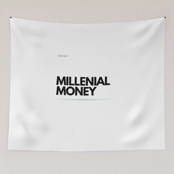 Item preview, wait for it  MILLENIAL MONEY designed and sold by FourNuns.