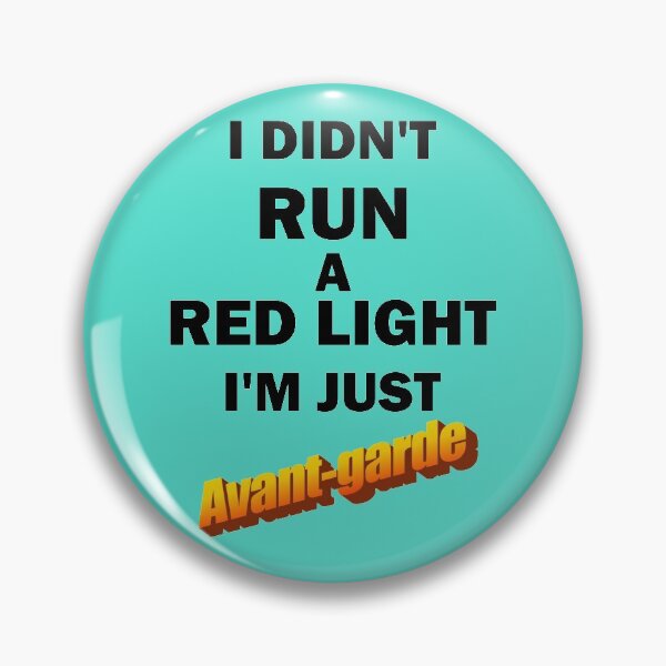 Item preview, I Didn't Run A Red Light I'm Just Avant-garde Black designed and sold by bebopboop.