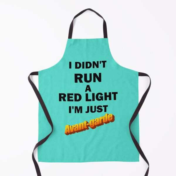 Item preview, I Didn't Run A Red Light I'm Just Avant-garde Black designed and sold by bebopboop.