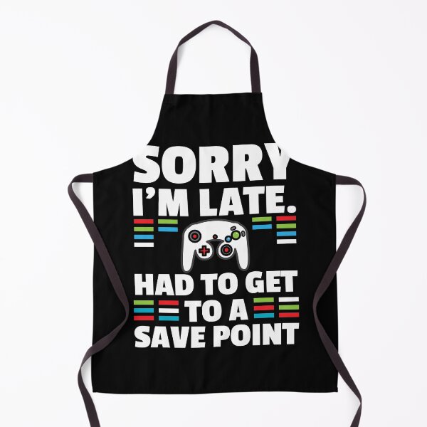 Item preview, Sorry I'm Late Had To Get To A Save Point Video Game designed and sold by tshirtexpressiv.