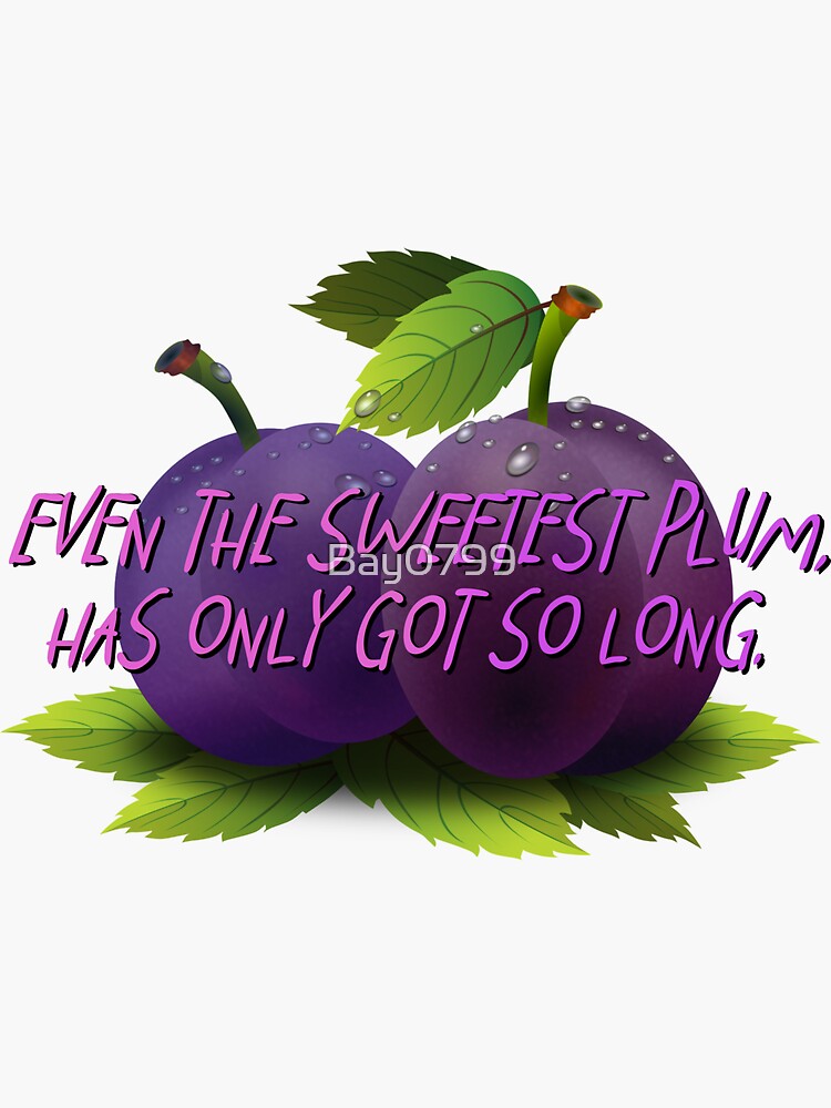 Even The Sweetest Plum - Troye Sivan Design by Bay0799