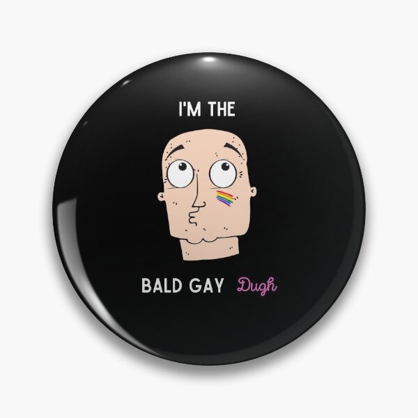 Item preview, Im The Bald Gay Dugh designed and sold by somebasic.