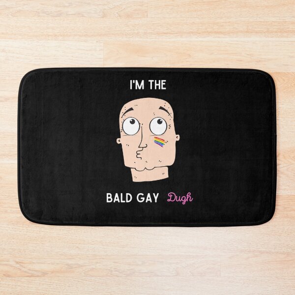 Item preview, Im The Bald Gay Dugh designed and sold by somebasic.