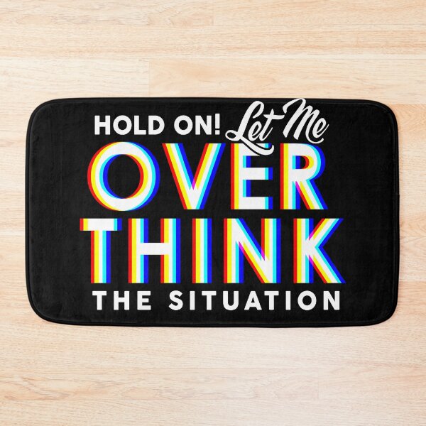 Item preview, Hold On! Let Me Overthink the Situation | Funny Overthinker  designed and sold by KolJoseph.
