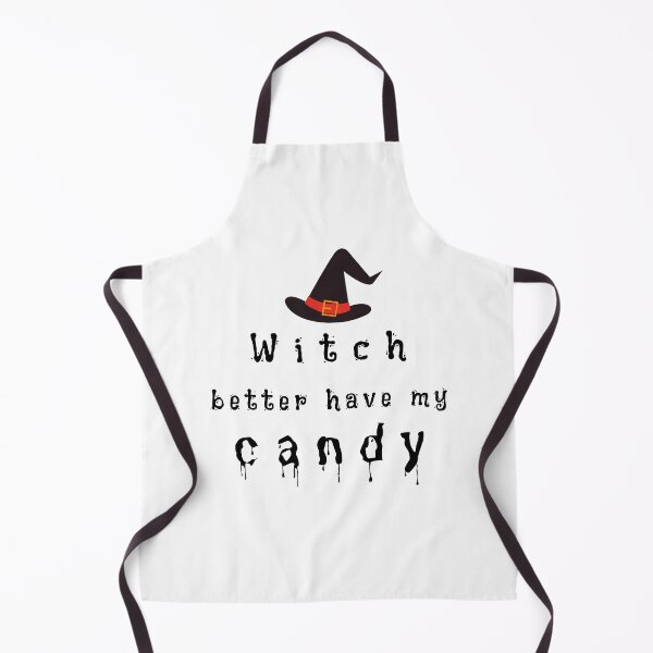 Item preview, Witch Better Have My Candy designed and sold by somebasic.