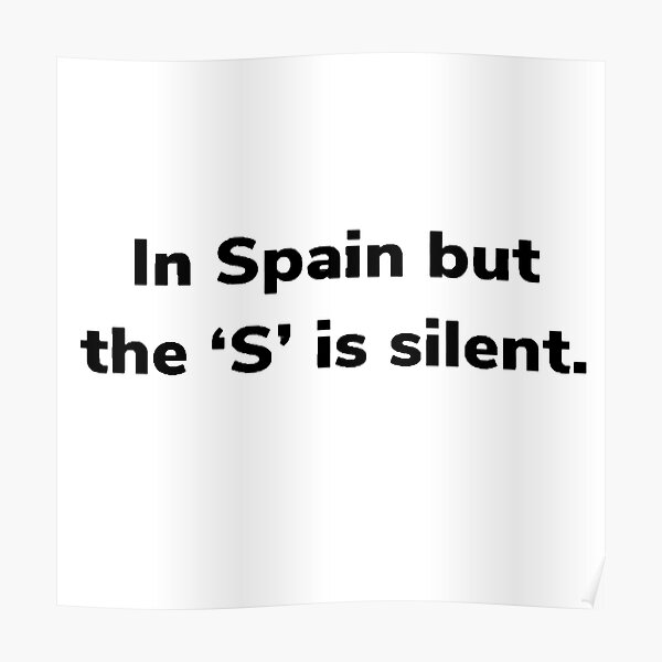 In Spain Meme Posters For Sale Redbubble