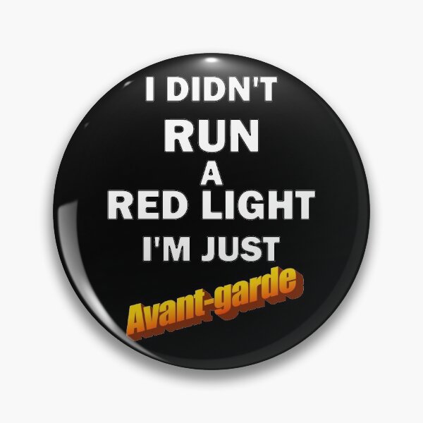 Item preview, I Didn't Run A Red Light I'm Just Avant-garde White designed and sold by bebopboop.