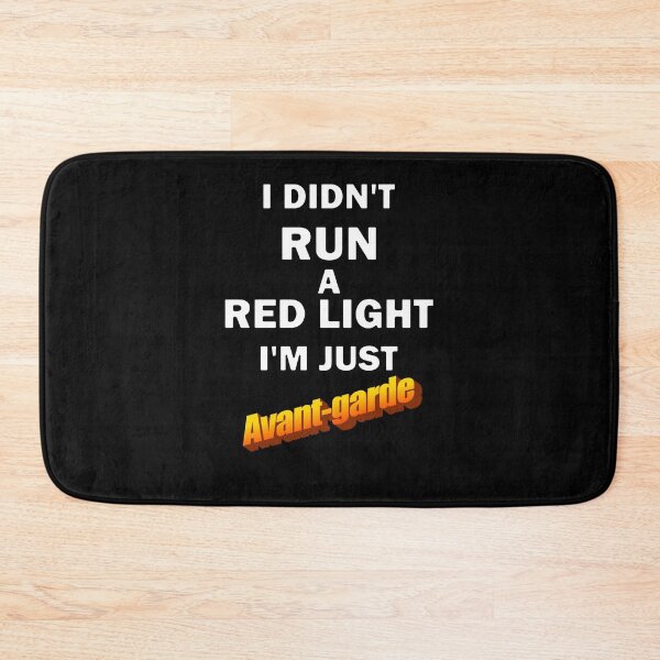 Item preview, I Didn't Run A Red Light I'm Just Avant-garde White designed and sold by bebopboop.
