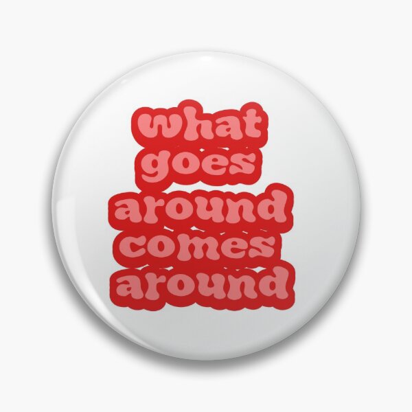 Item preview, what goes around comes around  designed and sold by cbeaaa.