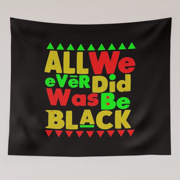 Item preview, All We Ever Did Was Be Black , black lives matter  designed and sold by Majesticoo.