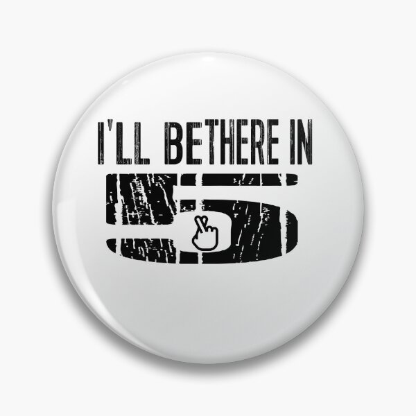 Item preview, White lie Party Fact - I'll be there in 5 minutes designed and sold by PacificStreams.
