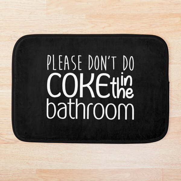 Item preview, PLEASE DON'T DO COKE IN THE BATHROOM designed and sold by felixandco1.