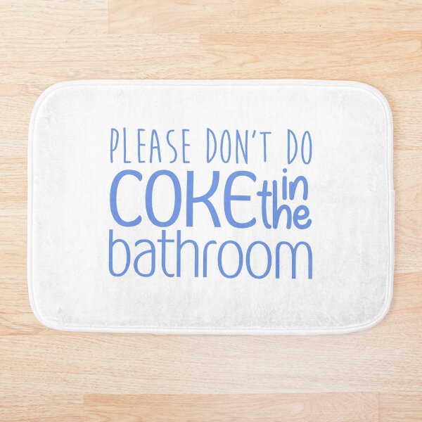 Item preview, PLEASE DON'T DO COKE IN THE BATHROOM designed and sold by felixandco1.
