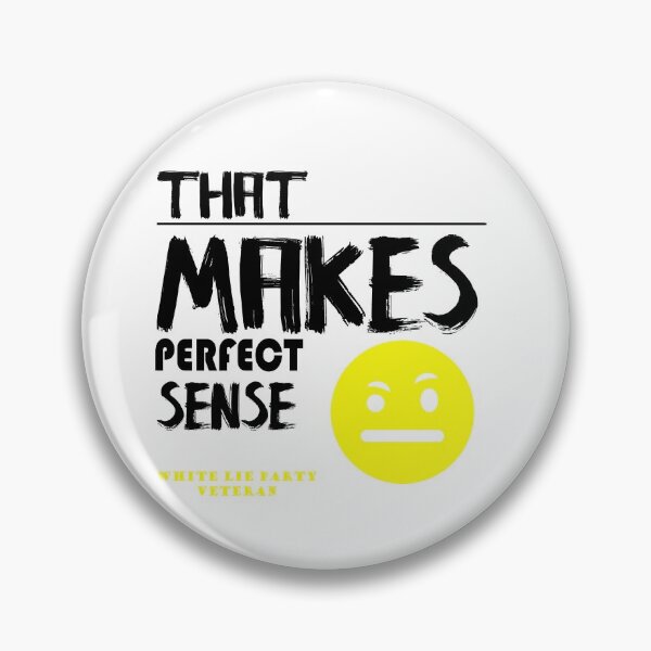 Item preview, White lie Party Fact - That makes sense designed and sold by PacificStreams.