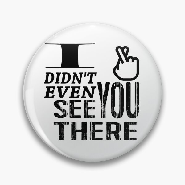 Item preview, White lie Party Fact - I didnt even see you there designed and sold by PacificStreams.