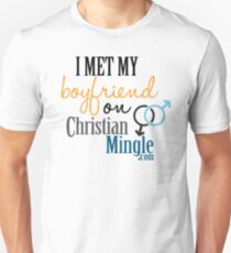 I Met My Boyfriend on ChristianMingle.com Unisex T-Shirt
