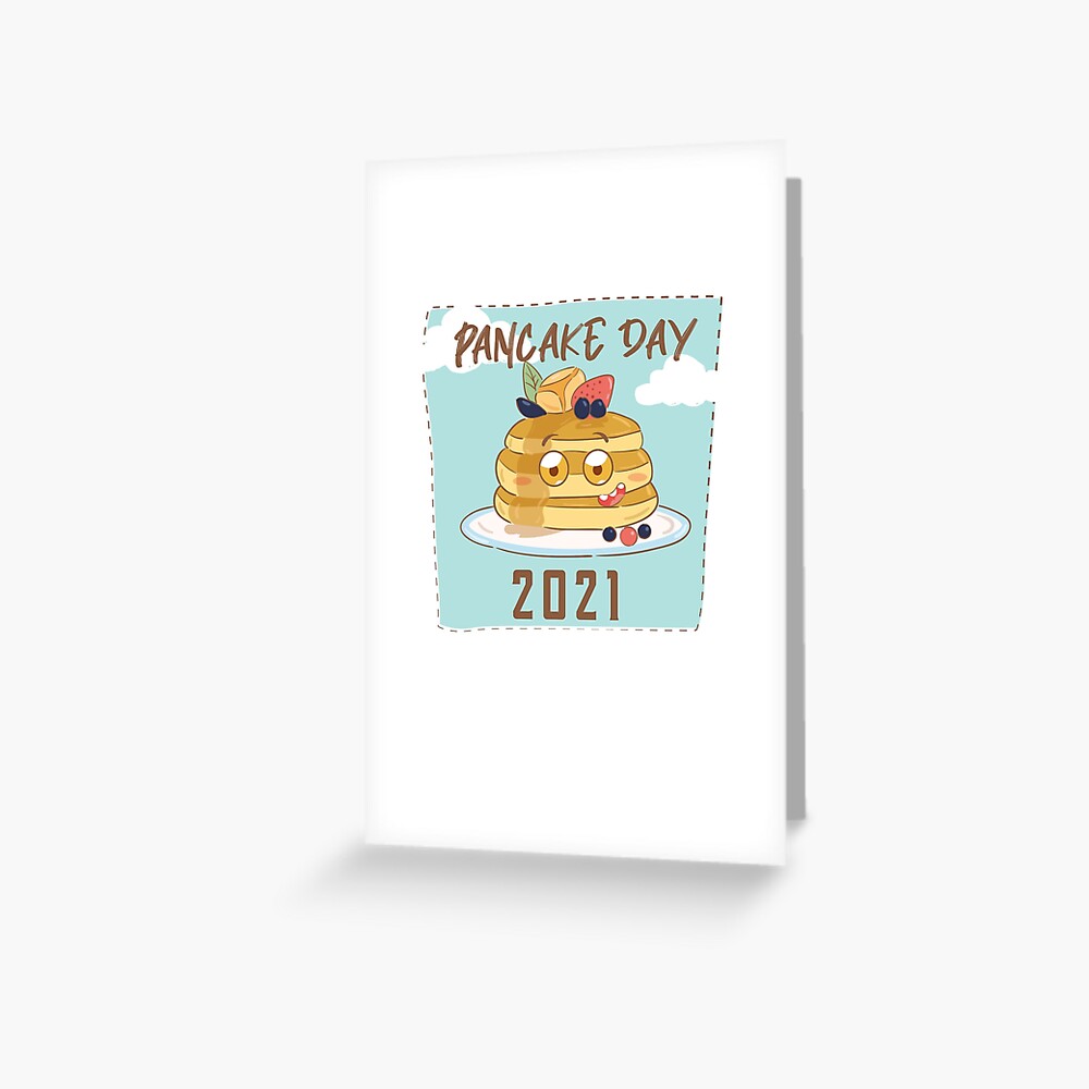 "Pancake Day 2021" Greeting Card for Sale by Seanmeyer Redbubble
