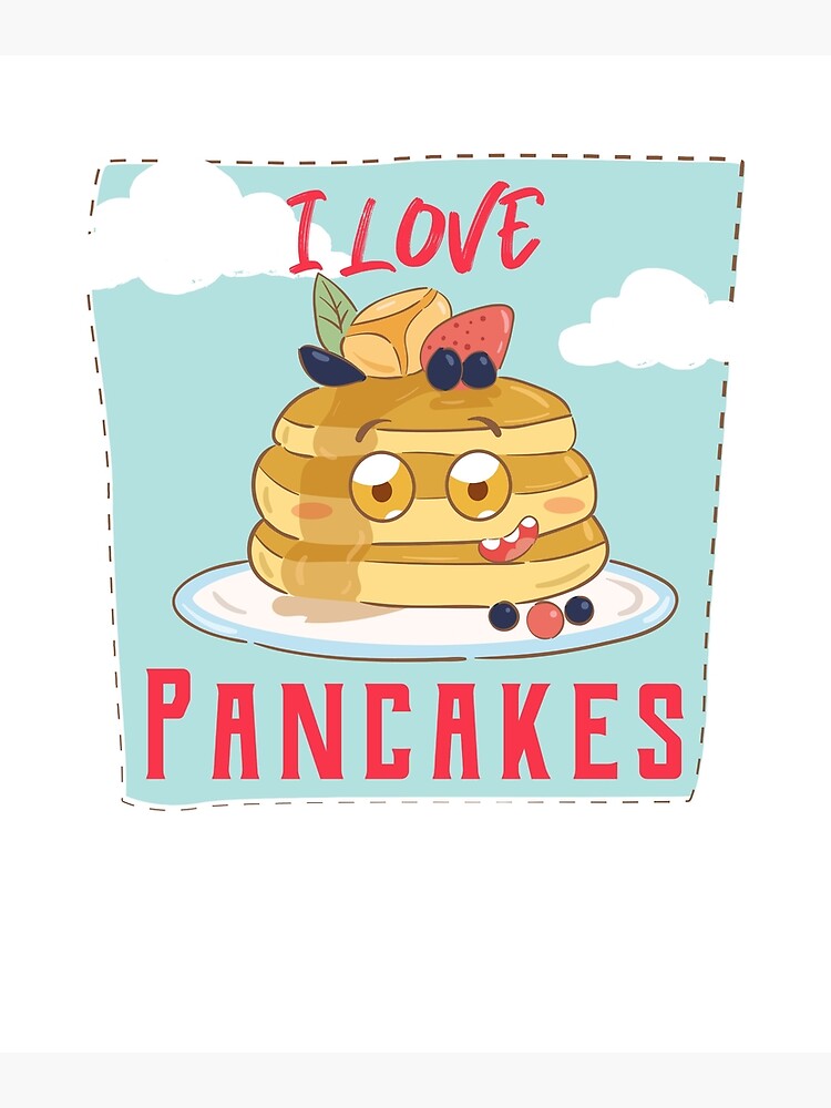 "I Love Pancakes Tshirt" Poster for Sale by Seanmeyer Redbubble