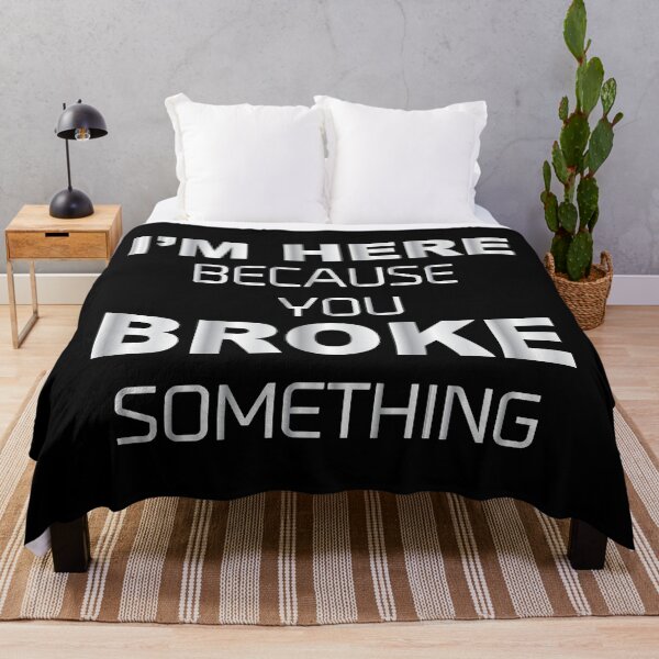 Item preview, i'm here because you broke something designed and sold by waleedmurad.
