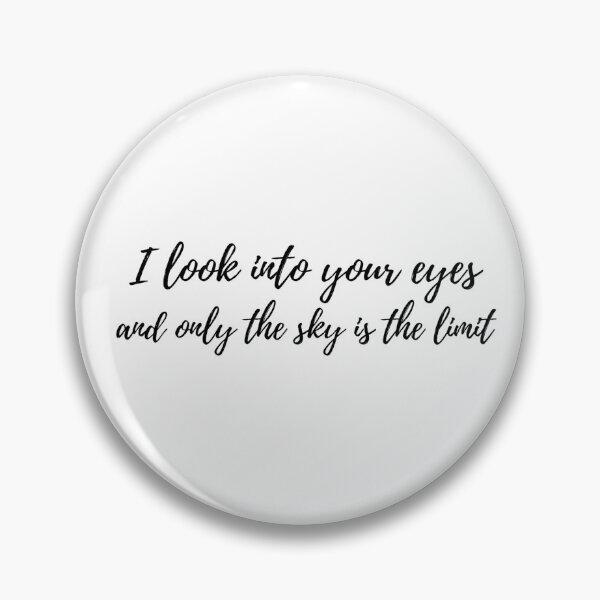 Item preview, I look into your eyes and only the sky is the limit Hamilton Quote designed and sold by MonMonTales.