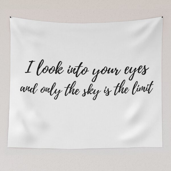 Item preview, I look into your eyes and only the sky is the limit Hamilton Quote designed and sold by MonMonTales.
