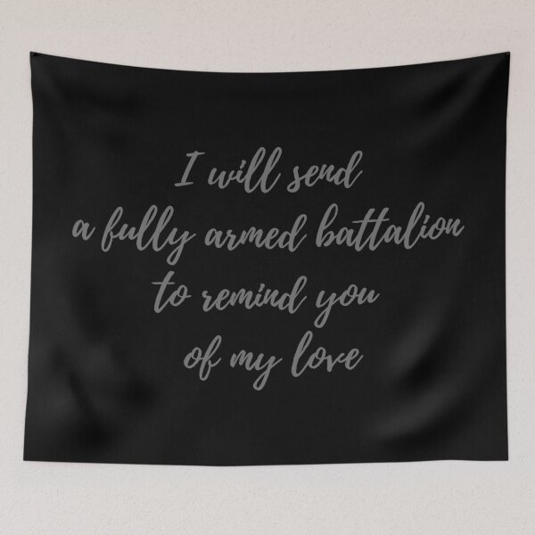 Item preview, I will send a fully armed battalion to remind you of my love Hamilton Quote designed and sold by MonMonTales.