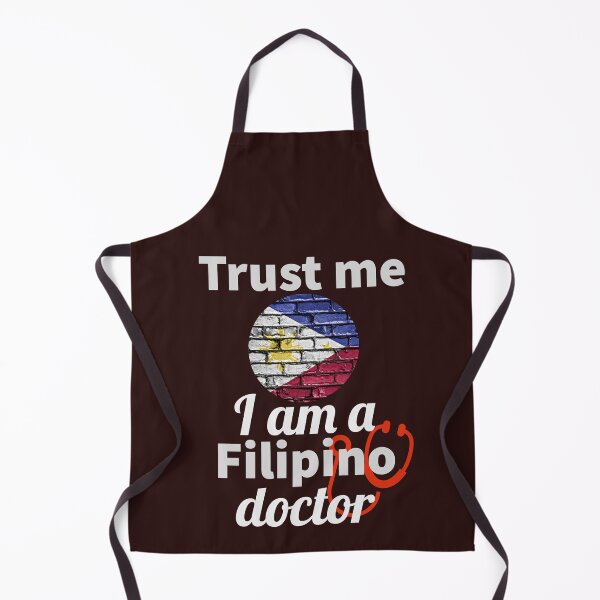 Item preview, trust me, i am a filipino doctor. designed and sold by doctors-apparel.