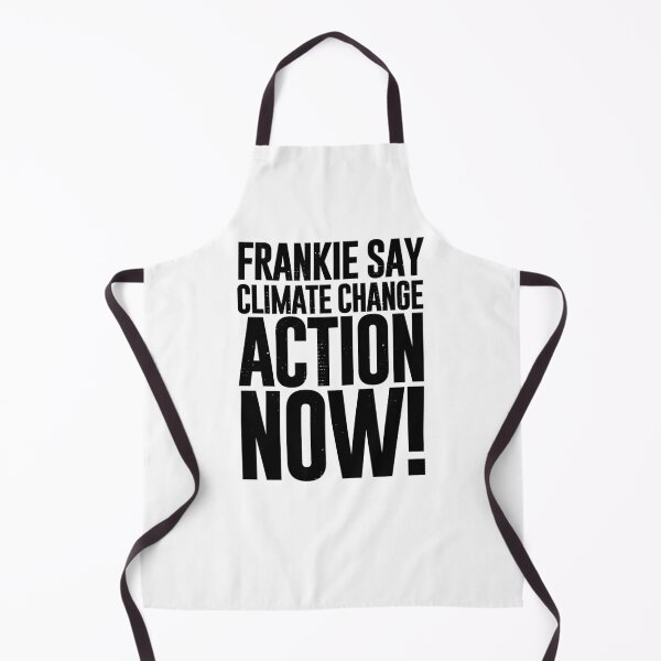 Item preview, Frankie Say Climate Change Action Now designed and sold by siggyspatsky.