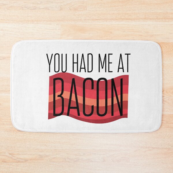 Item preview, funny bacon meme You had me at bacon  designed and sold by OneTimeEngineer.