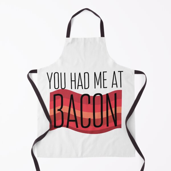 Item preview, funny bacon meme You had me at bacon designed and sold by OneTimeEngineer.
