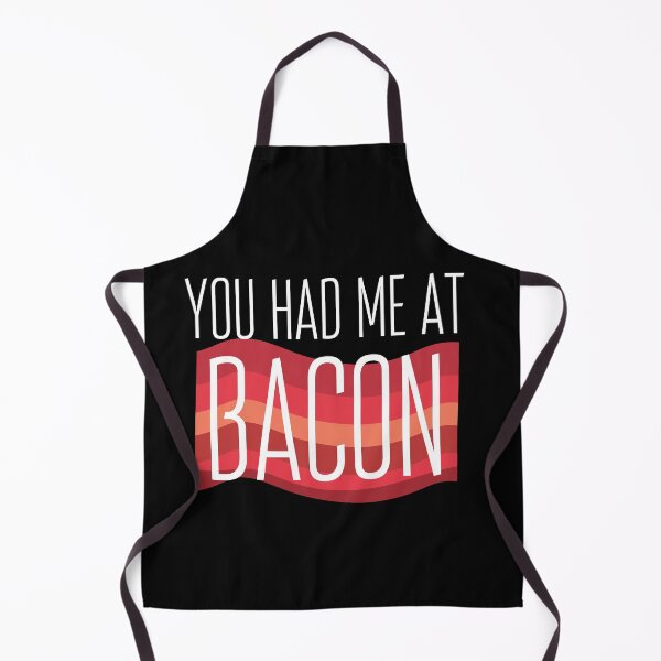 Item preview, funny bacon meme You had me at bacon designed and sold by OneTimeEngineer.