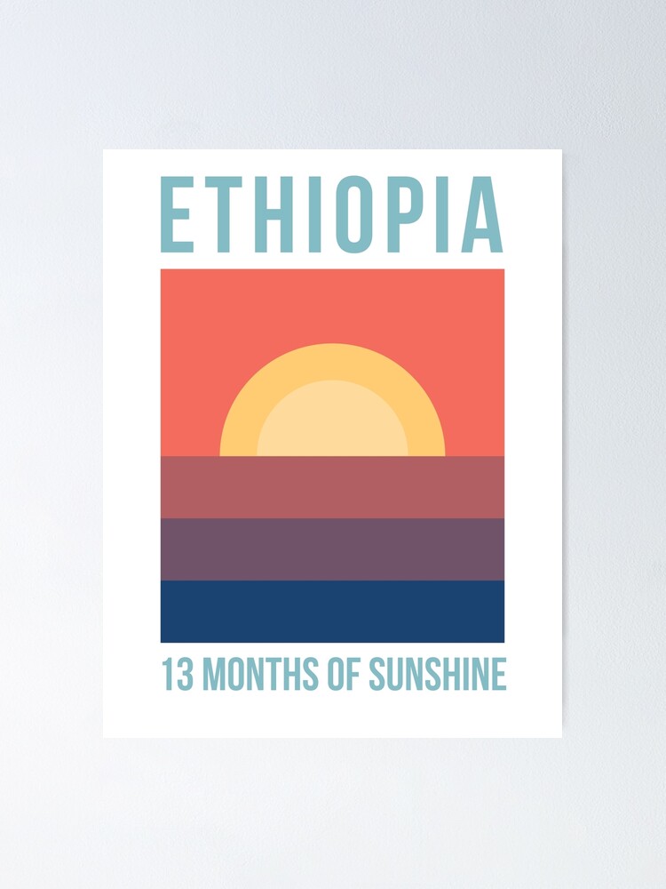  ethiopia 13 months of sunshine poster for sale by habesha tees