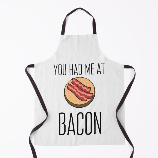 Item preview, funny bacon meme You had me at bacon designed and sold by OneTimeEngineer.