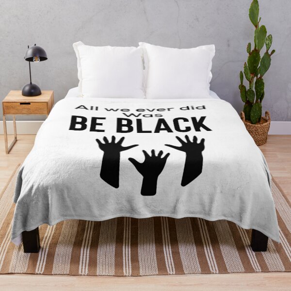 Item preview, All we ever did was be black designed and sold by Moussa  Sussi.