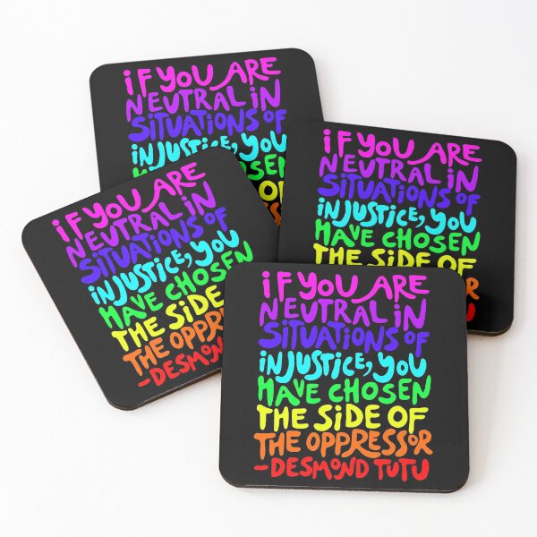 Item preview, if you are neutral in situations of injustice you have chosen the side of the oppressor (rainbow activist quote groovy) designed and sold by acatalepsys.